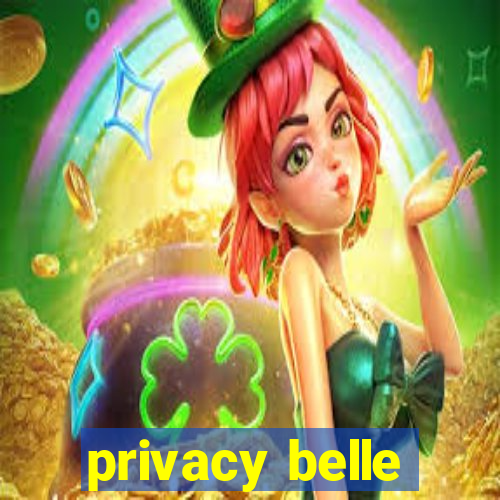 privacy belle